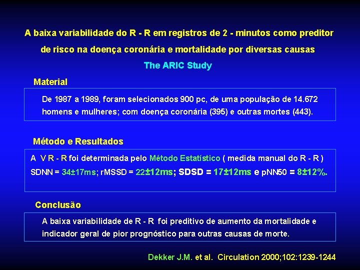 A baixa variabilidade do R - R em registros de 2 - minutos como A baixa variabilidade do R - R em registros de 2 - minutos como