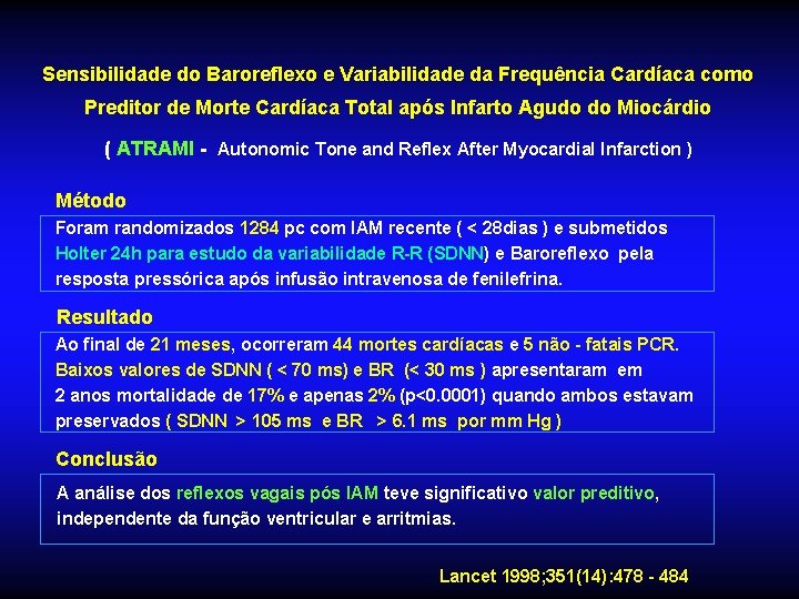 Sensibilidade do Baroreflexo e Variabilidade da Frequência Cardíaca como Preditor de Morte Cardíaca Total Sensibilidade do Baroreflexo e Variabilidade da Frequência Cardíaca como Preditor de Morte Cardíaca Total