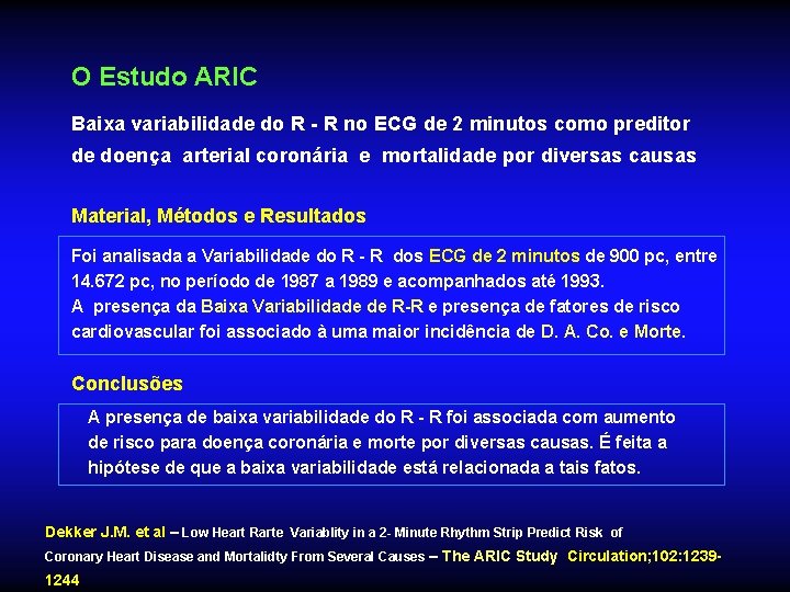 O Estudo ARIC Baixa variabilidade do R - R no ECG de 2 minutos