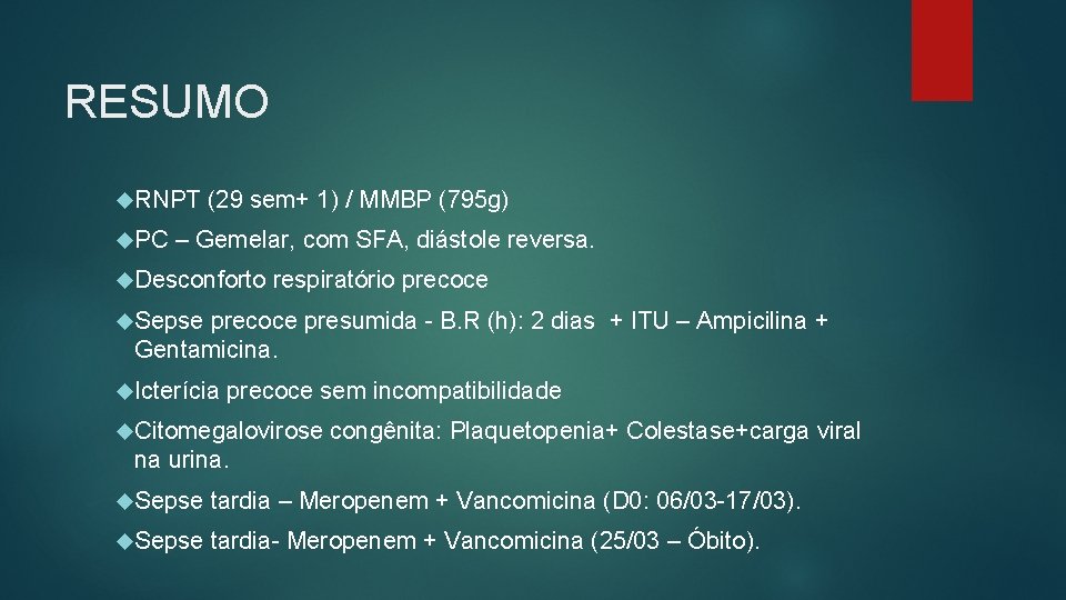 RESUMO RNPT PC (29 sem+ 1) / MMBP (795 g) – Gemelar, com SFA,