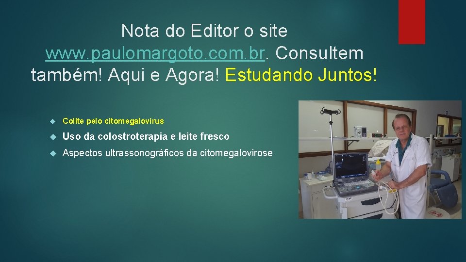 Nota do Editor o site www. paulomargoto. com. br. Consultem também! Aqui e Agora!