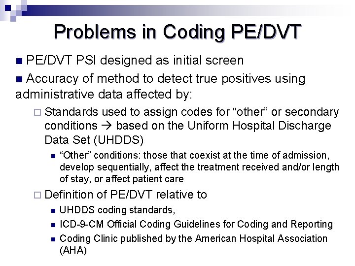 Problems in Coding PE/DVT PSI designed as initial screen n Accuracy of method to