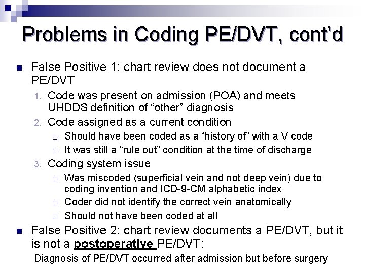 Problems in Coding PE/DVT, cont’d n False Positive 1: chart review does not document