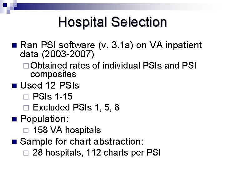 Hospital Selection n Ran PSI software (v. 3. 1 a) on VA inpatient data