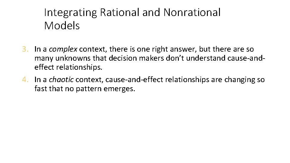 Integrating Rational and Nonrational Models 3. In a complex context, there is one right