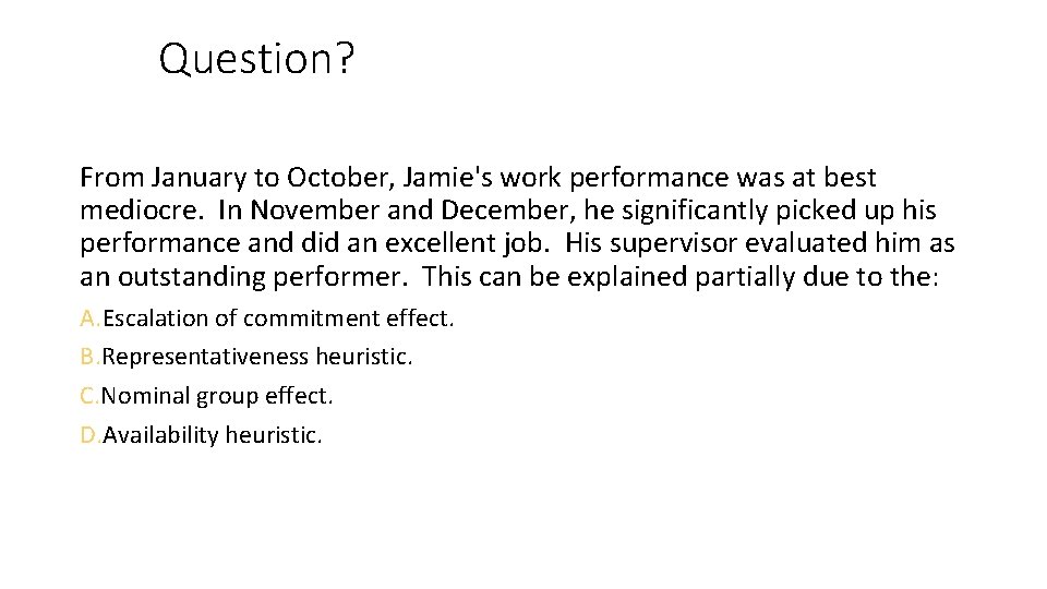 Question? From January to October, Jamie's work performance was at best mediocre. In November