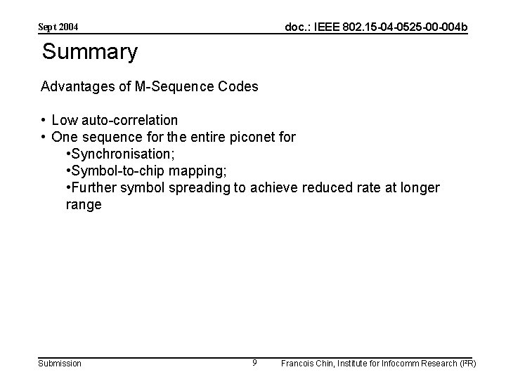 doc. : IEEE 802. 15 -04 -0525 -00 -004 b Sept 2004 Summary Advantages