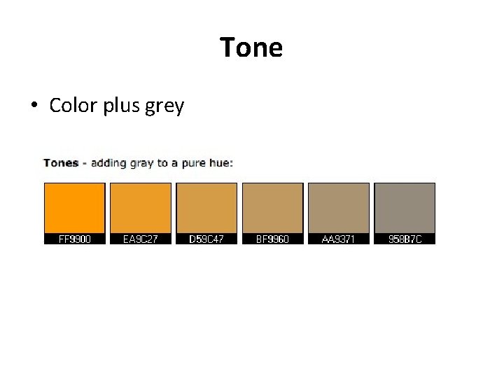 Tone • Color plus grey 