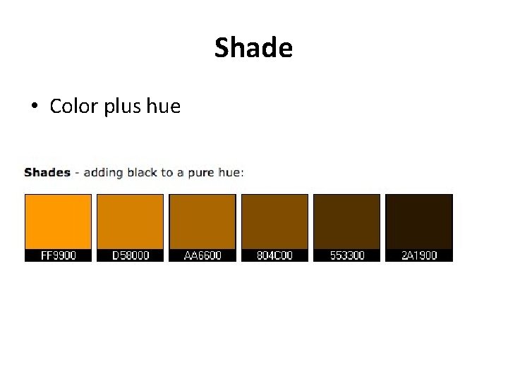 Shade • Color plus hue 