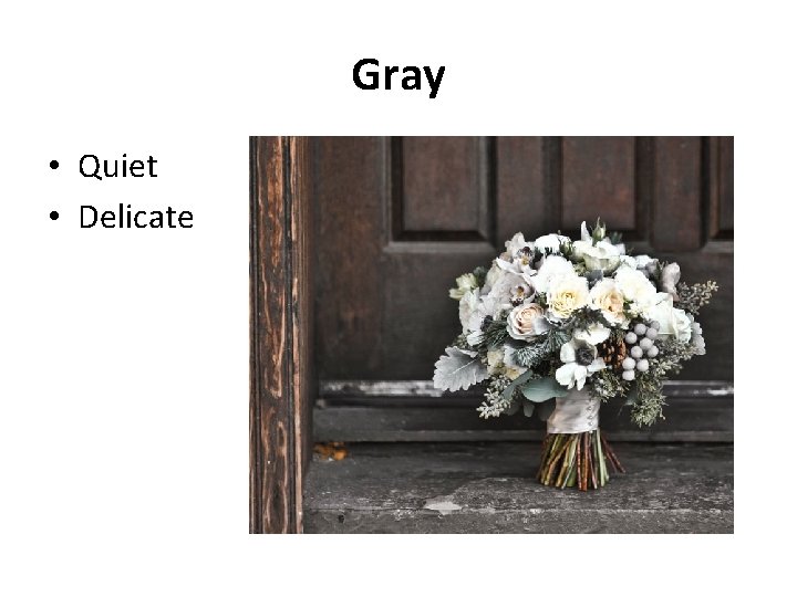 Gray • Quiet • Delicate 