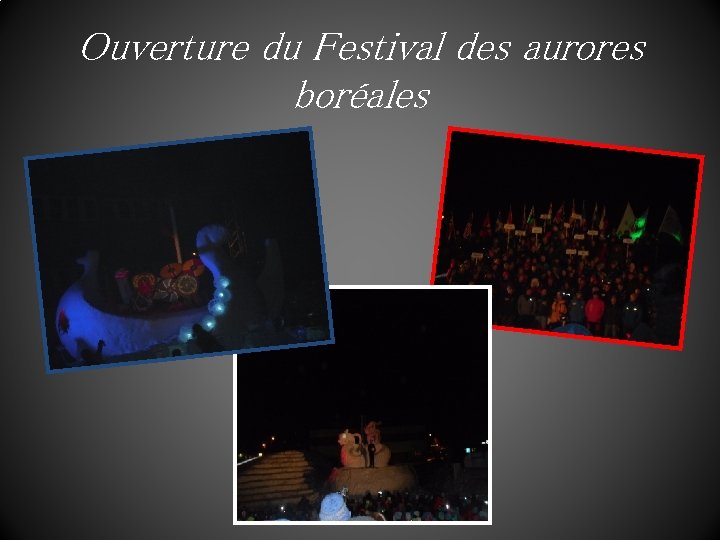 Ouverture du Festival des aurores boréales 