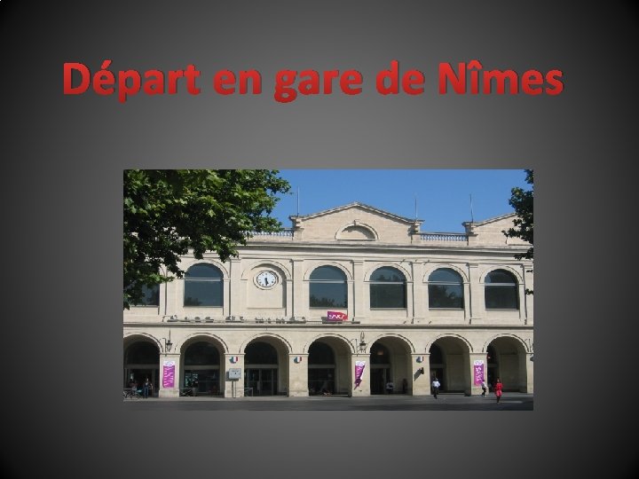 Départ en gare de Nîmes 