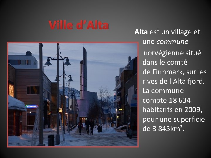 Ville d’Alta est un village et une commune norvégienne situé dans le comté de