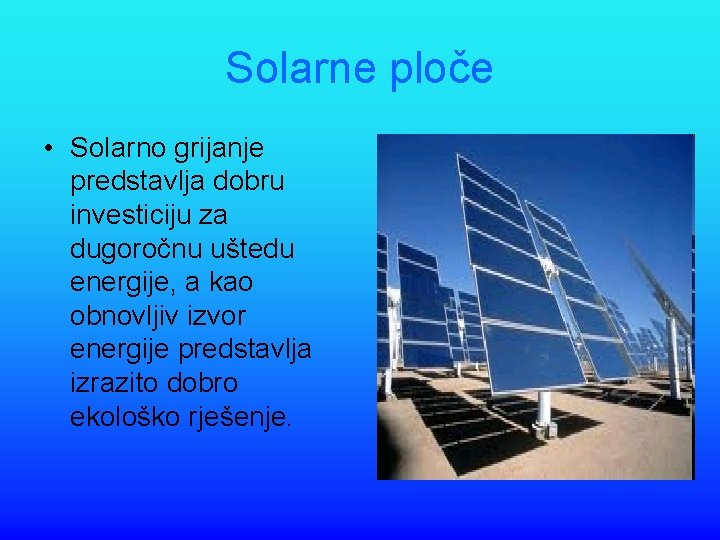 Solarne ploče • Solarno grijanje predstavlja dobru investiciju za dugoročnu uštedu energije, a kao