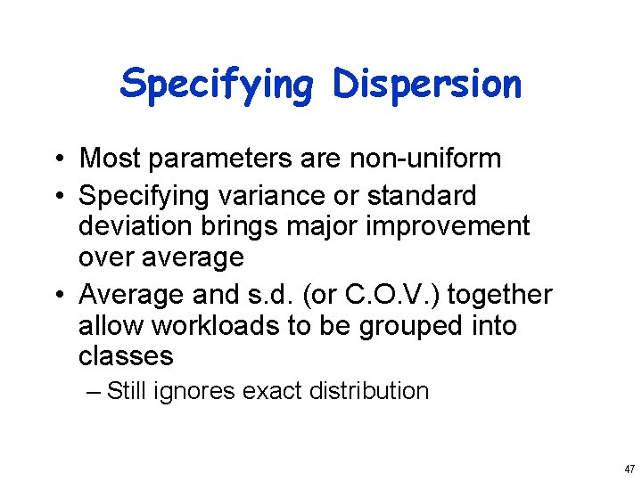Specifying Dispersion • Most parameters are non-uniform • Specifying variance or standard deviation brings