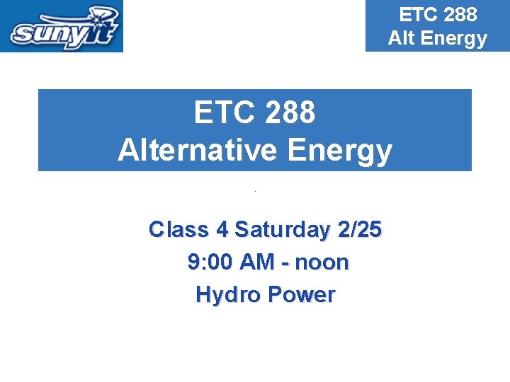 ETC 288 Alt Energy ETC 288 Alternative Energy Class 4 Saturday 2/25 9: 00