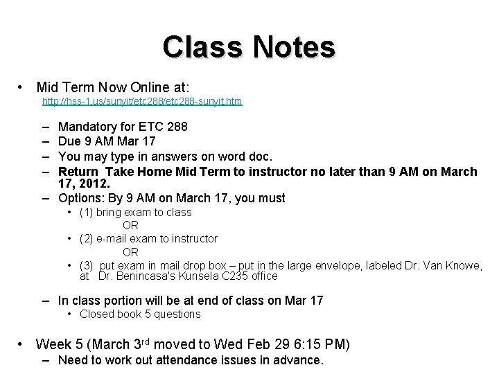 Class Notes • Mid Term Now Online at: http: //hss-1. us/sunyit/etc 288 -sunyit. htm