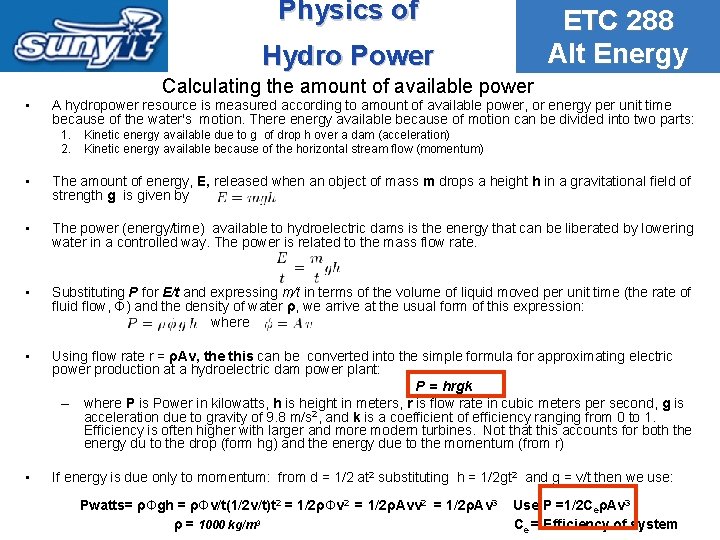 Physics of ETC 288 Alt Energy Hydro Power • Calculating the amount of available