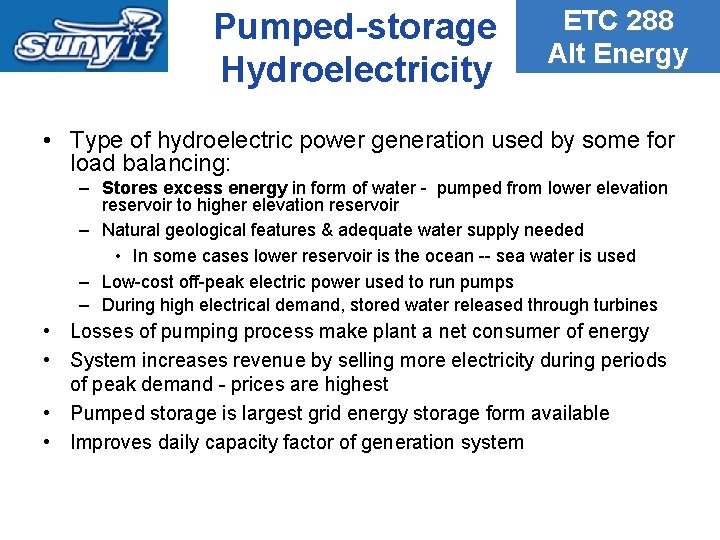 Pumped-storage Hydroelectricity ETC 288 Alt Energy • Type of hydroelectric power generation used by