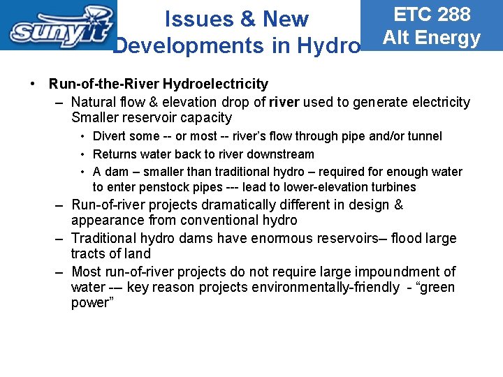 ETC 288 Issues & New Alt Energy Developments in Hydro • Run-of-the-River Hydroelectricity –