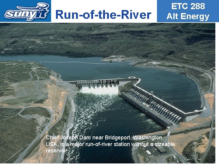 Run-of-the-River ETC 288 Alt Energy 31, 894. 8 Chief Joseph Dam near Bridgeport, Washington,