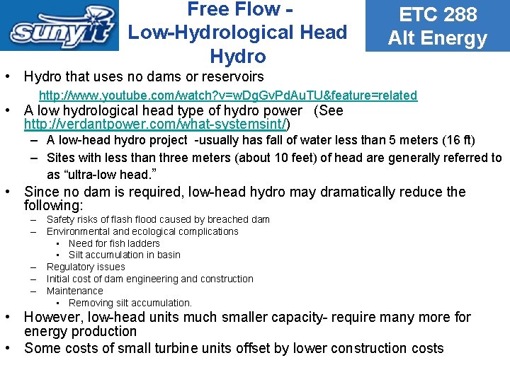 Free Flow Low-Hydrological Head Hydro ETC 288 Alt Energy • Hydro that uses no