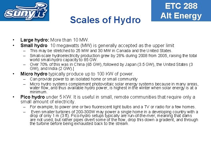 Scales of Hydro • • ETC 288 Alt Energy Large hydro: More than 10