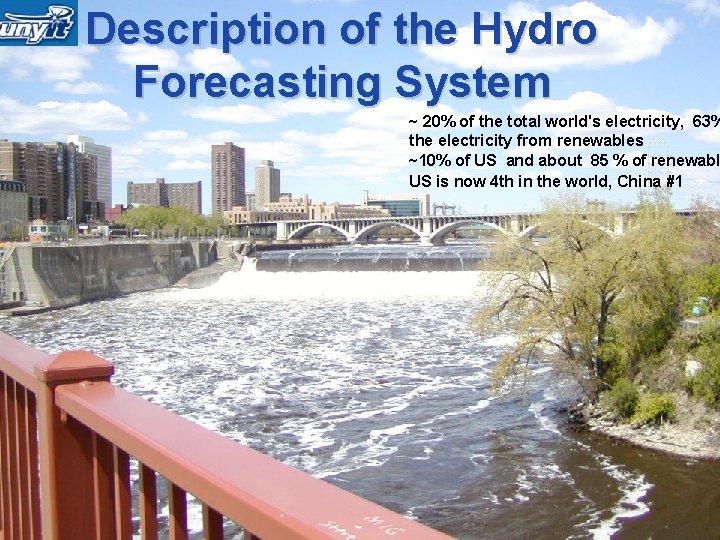 Description of the Hydro Forecasting System ~ 20% of the total world's electricity, 63%