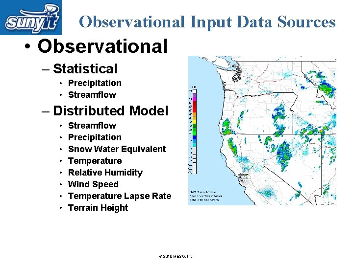 Observational Input Data Sources • Observational – Statistical • Precipitation • Streamflow – Distributed