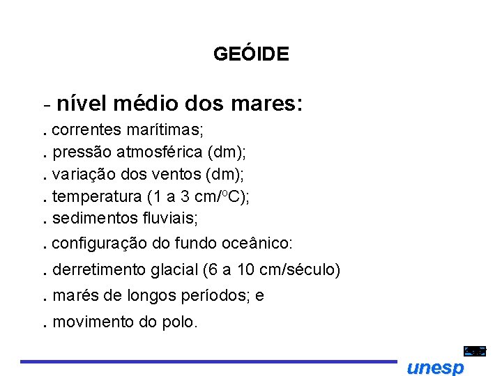 GEÓIDE - nível médio dos mares: . correntes marítimas; . pressão atmosférica (dm); .