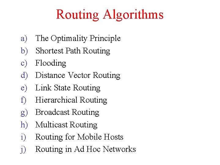 Routing Algorithms a) b) c) d) e) f) g) h) i) j) The Optimality