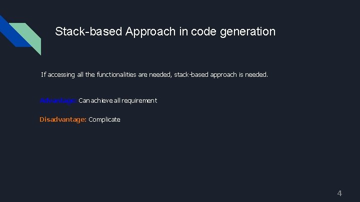 Stack-based Approach in code generation If accessing all the functionalities are needed, stack-based approach