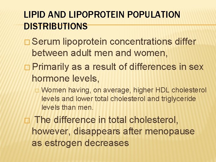 LIPID AND LIPOPROTEIN POPULATION DISTRIBUTIONS � Serum lipoprotein concentrations differ between adult men and