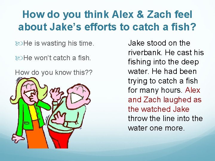How do you think Alex & Zach feel about Jake’s efforts to catch a