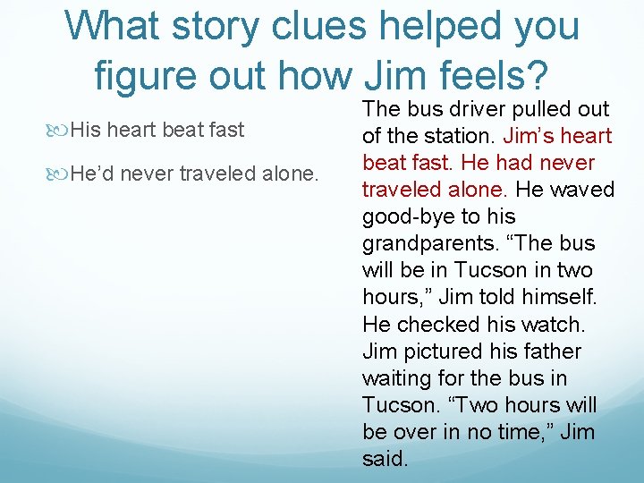 What story clues helped you figure out how Jim feels? His heart beat fast