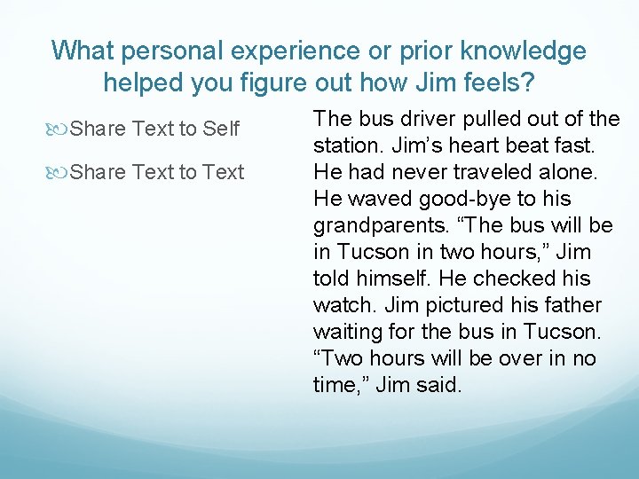 What personal experience or prior knowledge helped you figure out how Jim feels? Share