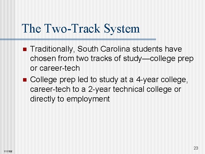 The Two-Track System n n 111105 Traditionally, South Carolina students have chosen from two
