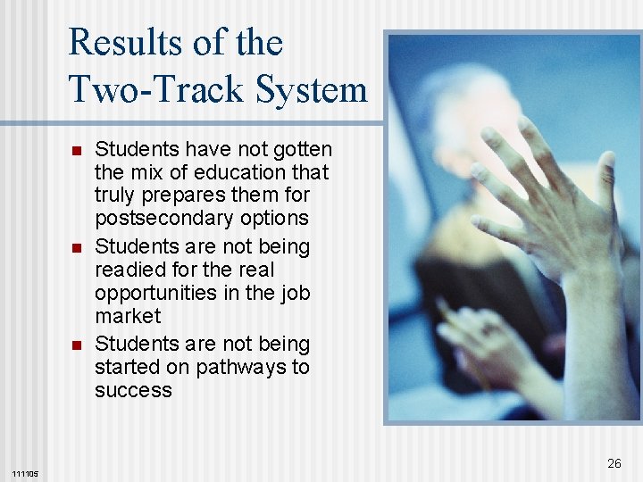 Results of the Two-Track System n n n 111105 Students have not gotten the