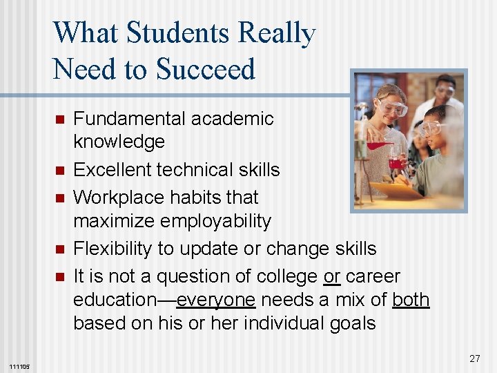 What Students Really Need to Succeed n n n 111105 Fundamental academic knowledge Excellent