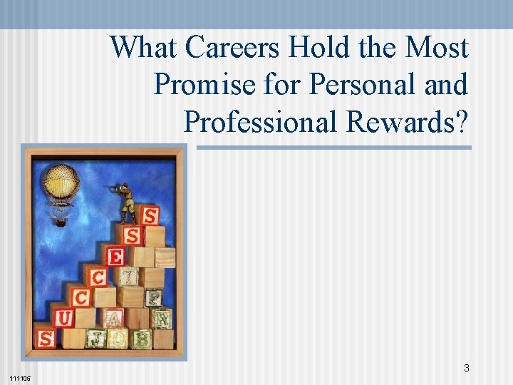 What Careers Hold the Most Promise for Personal and Professional Rewards? 3 111105 