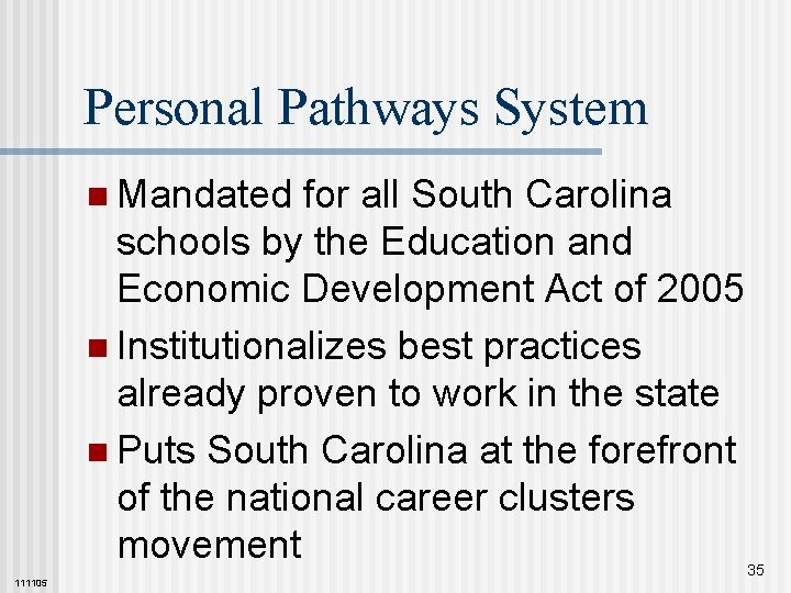 Personal Pathways System n Mandated for all South Carolina schools by the Education and