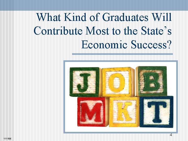 What Kind of Graduates Will Contribute Most to the State’s Economic Success? 4 111105