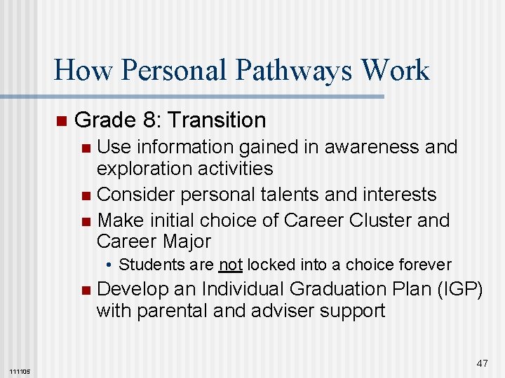 How Personal Pathways Work n Grade 8: Transition Use information gained in awareness and