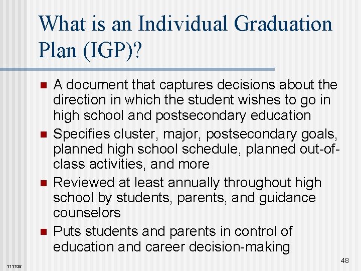 What is an Individual Graduation Plan (IGP)? n n 111105 A document that captures