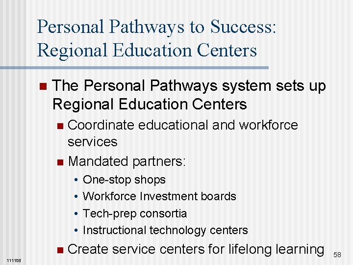 Personal Pathways to Success: Regional Education Centers n The Personal Pathways system sets up