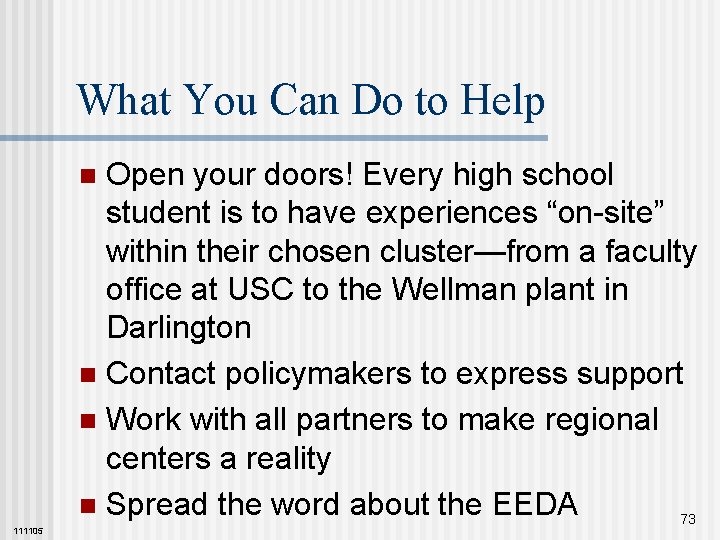 What You Can Do to Help Open your doors! Every high school student is