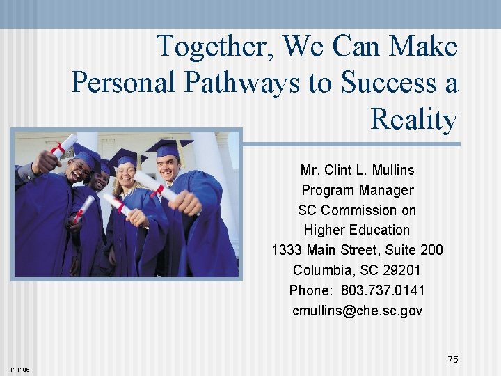 Together, We Can Make Personal Pathways to Success a Reality Mr. Clint L. Mullins