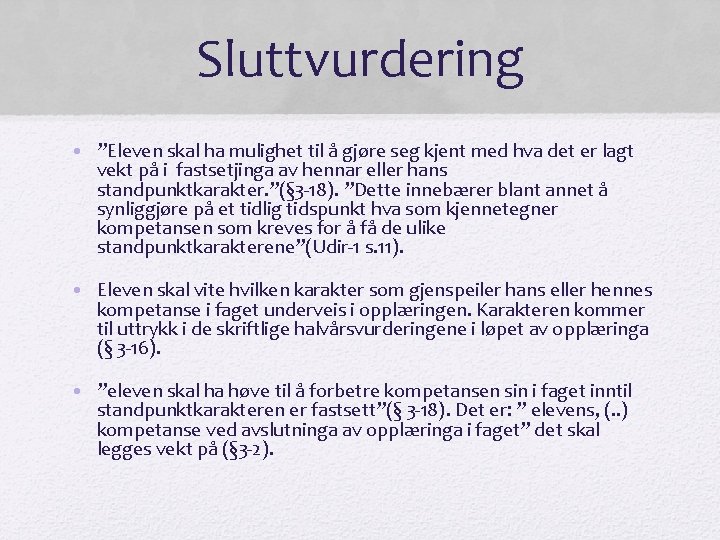 Sluttvurdering • ”Eleven skal ha mulighet til å gjøre seg kjent med hva det