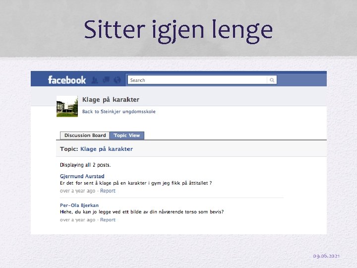 Sitter igjen lenge 09. 06. 2021 