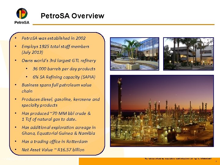 Petro. SA Overview • Petro. SA was established in 2002 • Employs 1925 total